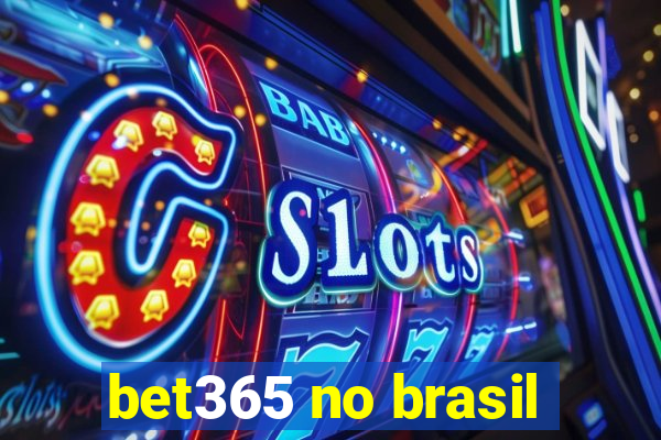 bet365 no brasil